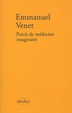 Emmanuel Venet - Précis de médecine imaginaire.
