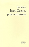 Eric Marty - Jean Genet, post-scriptum.