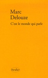 Marc Delouze - C'est le monde qui parle.