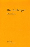 Ilse Aichinger - Eliza Eliza.