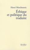 Henri Meschonnic - Ethique et politique du traduire.