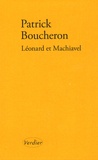 Patrick Boucheron - Léonard et Machiavel.