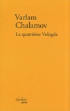 Varlam Chalamov - La quatrième Vologda - Souvenirs.