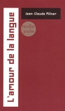 Jean-Claude Milner - L'amour de la langue.