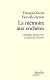 François-Xavier Fauvelle-Aymar - La mémoire aux enchères - L'idéologie afrocentriste à l'assaut de l'histoire.