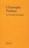 Christophe Pradeau - La Grande Sauvagerie.