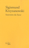 Sigismund Krzyzanowski - Souvenirs du futur.