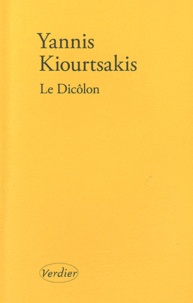Yannis Kiourtsakis - Le Dicôlon - Une histoire grecque.