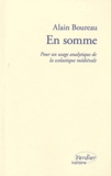 Alain Boureau - En somme - Pour un usage analytique de la scolastique médiévale.