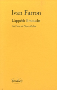 Ivan Farron - L'appétit limousin - Quelques réflexions sur Les Onze de Pierre Michon.
