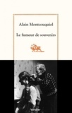 Alain Montcouquiol - Le fumeur de souvenirs.