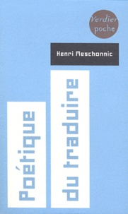 Henri Meschonnic - Poétique du traduire.