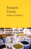 François Garcia - Federico ! Federico !.