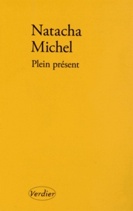 Natacha Michel - Plein présent.