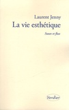 Laurent Jenny - La vie esthétique - Stases et flux.