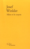 Josef Winkler - Mère et le crayon.