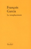 François Garcia - Le remplacement.