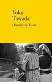 Yoko Tawada - Histoire de Knut.