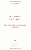 Bernard Loing - Etudes anglaises N° 89 : H. G. Wells à l'oeuvre : les débuts d'un écrivain (1894-1900).