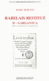 Marc Berlioz - Rabelais Restitue. Tome 2.1, Gargantua, Du Prologue Au Chapitre 24.