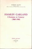 Robert Mane - Hamlin Garland, l'homme et l'oeuvre (1860-1940).