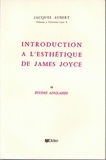 Jacques Aubert - Etudes anglaises N° 46 : Introduction à l'ésthétique de James Joyce.