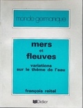 François Reitel - Mers et fleuves - Variations sur le thème de l'eau.