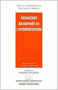 Danica Seleskovitch et Marianne Lederer - Pédagogie raisonnée de l'interprétation.