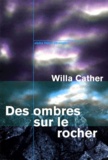Willa Cather - Des ombres sur le rocher.