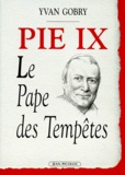 Ivan Gobry - Pie Ix. Le Pape Des Tempetes.