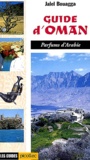 Jalel Bouagga - Guide d'Oman - Parfums d'Arabie.