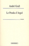 André Grall - Le Pendu D'Argol.