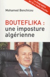 Mohamed Benchicou - Bouteflika : une imposture algérienne.