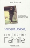 Jean Bothorel - Vincent Bolloré - Une histoire de famille.