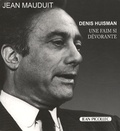 Jean Mauduit - Denis Huisman - Une faim si dévorante.