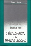 Alexandre Kurc et  Collectif - L'Evaluation En Travail Social. Actes Du Colloque Organise Par Le Crleai Et Le Grc, Universite De Nancy Ii, Nancy, 8-9-10 Octobre 1986.