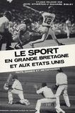 Richard Sibley - Le sport en Grande-Bretagne et aux Etats-Unis - Faits, signes et métaphores.