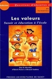 Eirick Prairat et  Collectif - Les Valeurs. Savoirs Et Education A L'Ecole. Actes Du Colloque Organise A L'Iufm De Lorraine, Mai 2002.
