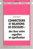 Corinne Rossari - Connecteurs et relations de discours - Des liens entre cognition et signification.