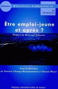 Patricia Champy-Remoussenard et Vincent Meyer - Etre emploi-jeune et après ?.