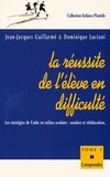 Dominique Luciani et Jean-Jacques Guillarmé - La réussite de l'élève en difficulté. - Tome 1, Comprendre.