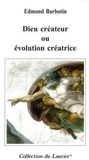 Edmond Barbotin - Dieu créateur ou évolution créatrice.