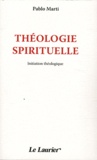 Pablo Marti - Théologie spirituelle - Initiation théologique.