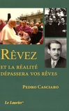 Pedro Casciaro - Rêvez et la réalité dépassera vos rêves.