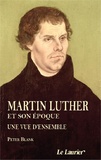 Peter Blank - Martin Luther et son époque - Une vue d'ensemble.