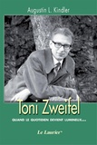 Augustin Kindler - Toni Zweifel - Quand le quotidien devient lumineux....
