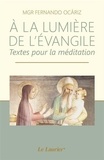 Fernando Ocariz - A la lumière de l'Evangile - Textes brefs pour la méditation.