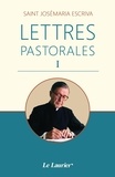 Josémaria Escriva - Lettres pastorales - Tome 1.