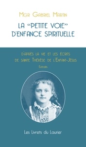 De lisieux Therese - La petite voie d'enfance spirituelle.