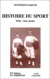 Dominique Lejeune - Histoire du sport - XIXème-XXème siècles.